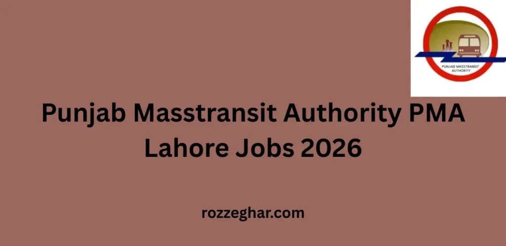 Punjab Masstransit Authority PMA Lahore Jobs 2026 – Complete Career Guide for Applicants
