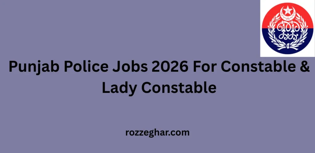 Punjab Police Jobs 2026 For Constable & Lady Constable – Complete Career Guide