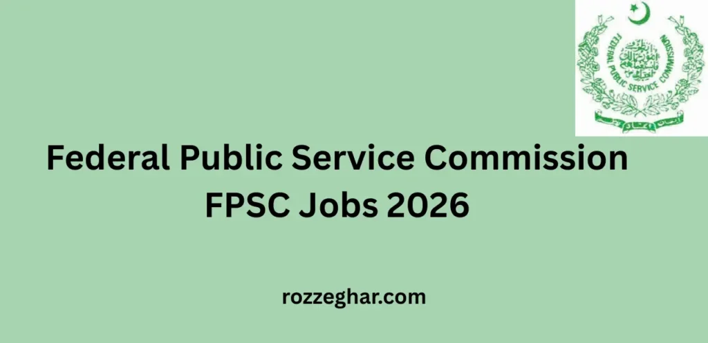 Federal Public Service Commission FPSC Jobs 2026– Complete Career Guide for Applicants