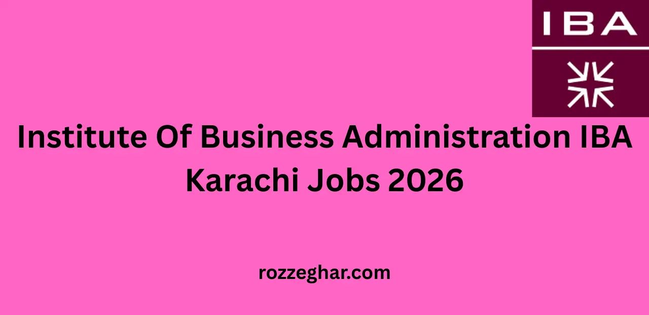 Institute Of Business Administration IBA Karachi Jobs 2026 – Career Opportunities for Skilled Professionals