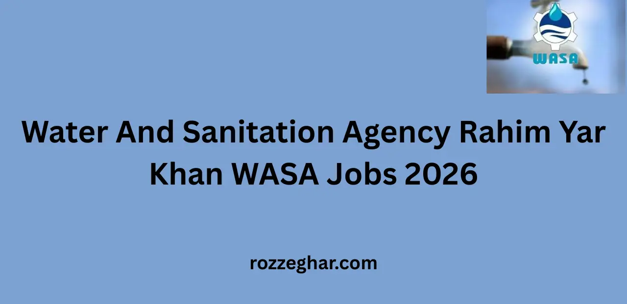 Water And Sanitation Agency Rahim Yar Khan WASA Jobs 2026 – Career Opportunities Guide