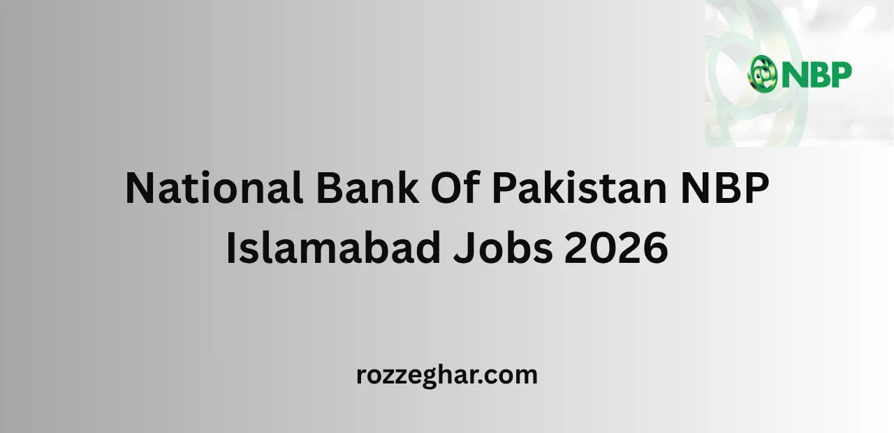 National Bank Of Pakistan NBP Islamabad Jobs 2026 – Career Opportunities for Banking Professionals