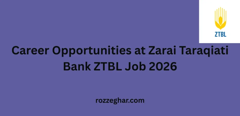 Career Opportunities at Zarai Taraqiati Bank ZTBL Job 2026 Limited Islamabad: