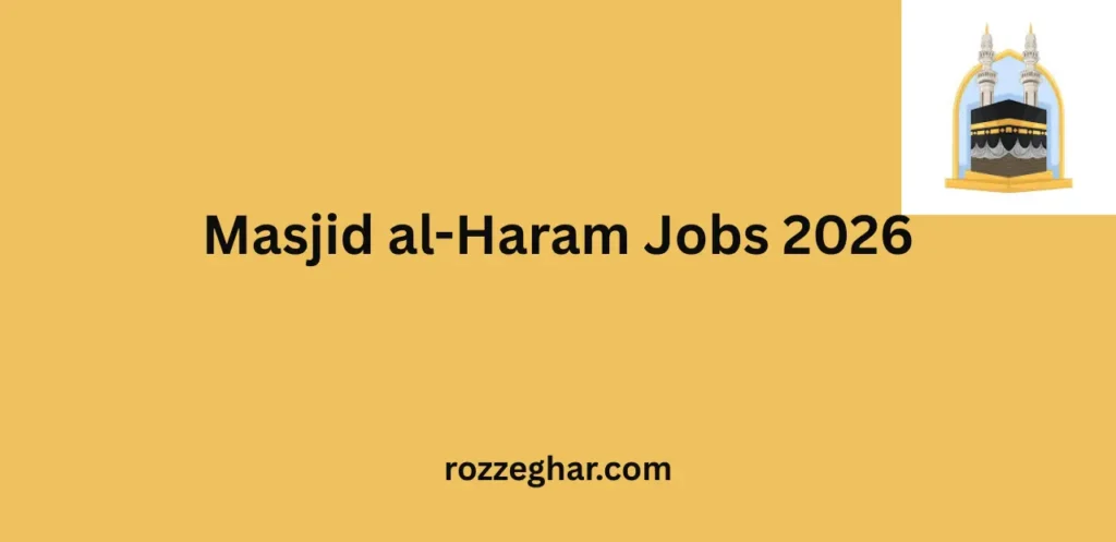 Masjid al-Haram Jobs 2026 – Apply Online for Latest Haram Sharif Vacancies