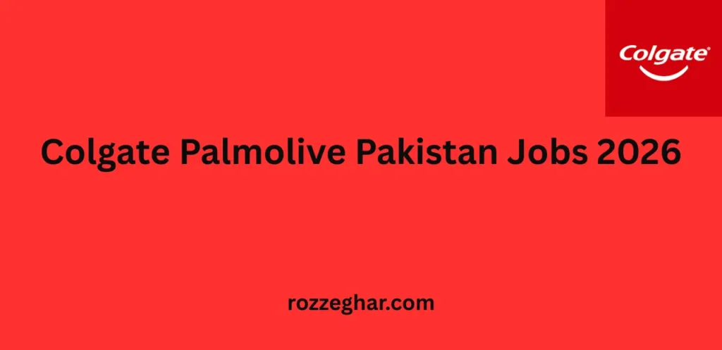 Colgate Palmolive Pakistan Jobs 2026 Online Application for Male & Female