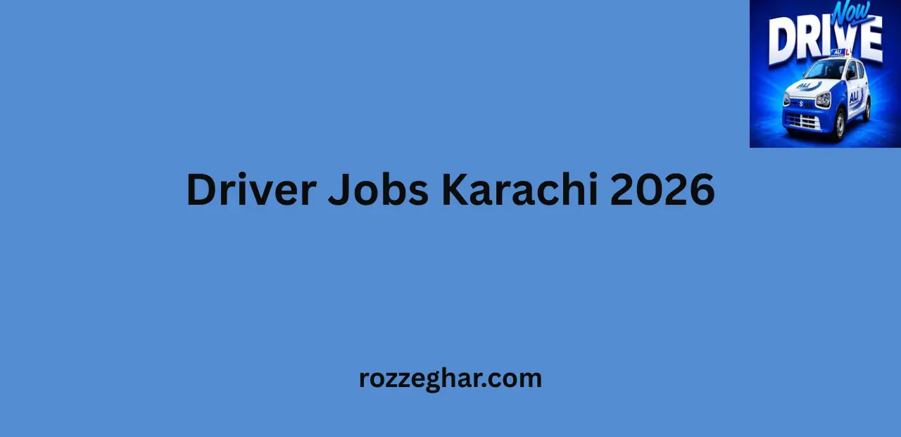 Driver Jobs Karachi 2026 – Apply Now for 200+ Vacancies in Driving Careers Across Karachi