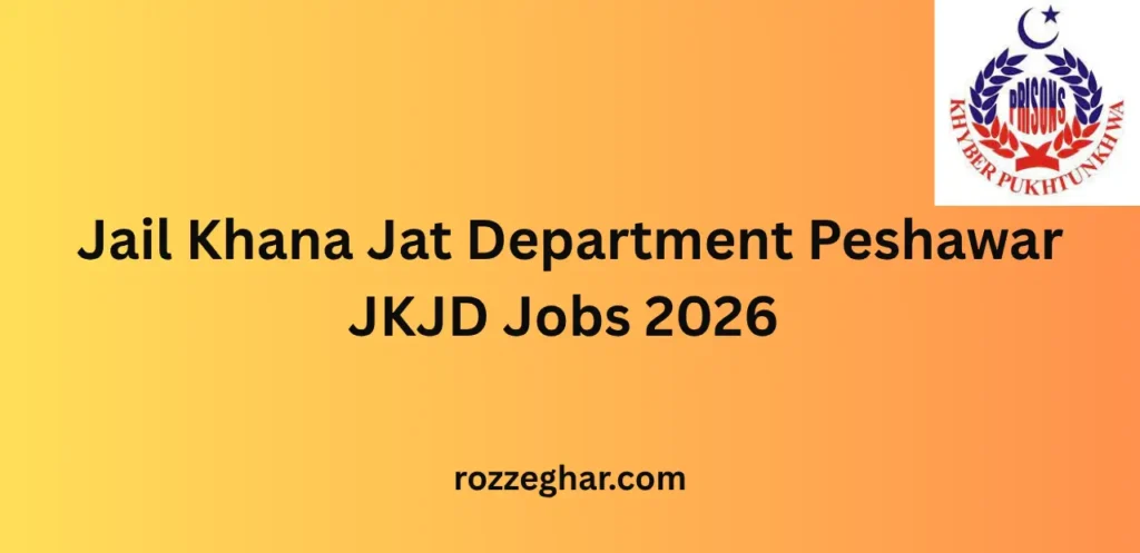 Jail Khana Jat Department Peshawar JKJD Jobs 2026 – Career Opportunities and Application Guide