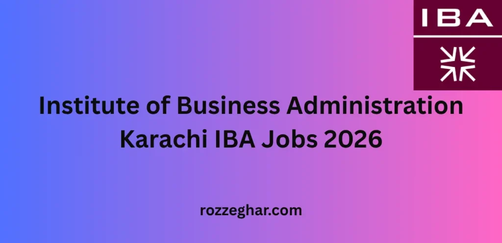 Institute of Business Administration Karachi IBA Jobs 2026 – Career Opportunities and Application Guide